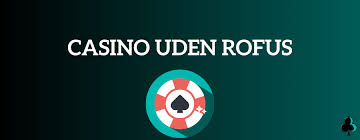 Casinoer uden ROFUS for Danske Spillere -329937573