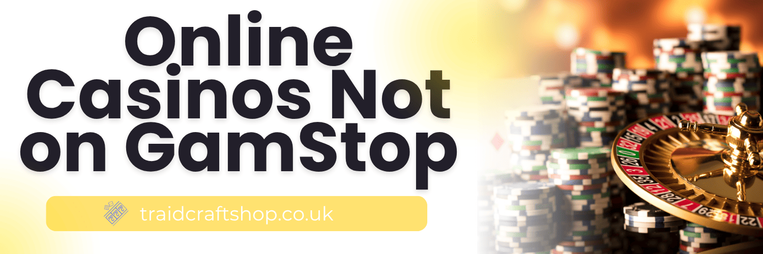 Exploring Casinos Not on Gamstop Your Guide to Alternative Gaming Options -1285664745