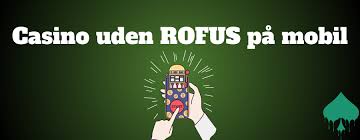 Casino Uden ROFUS Få Bonus Uden Bekymringer
